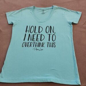Piper Lou Hold on I nedd to overthink this Tshirt size large
